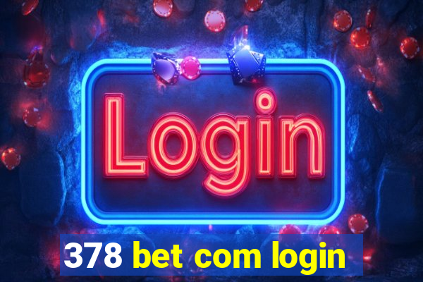378 bet com login